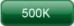 500K